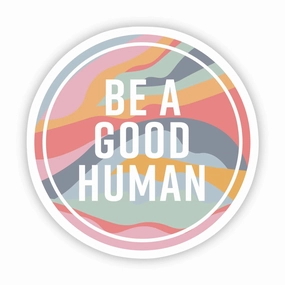 Be A Good Human Sticker - Multicolor Round