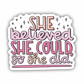 She Believed She Could So She Did Sticker - Pink Text