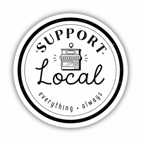 Support Local Everything Always Sticker - Black Text