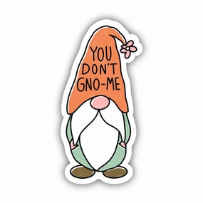 You Don't Gno-Me Sticker - Multicolor